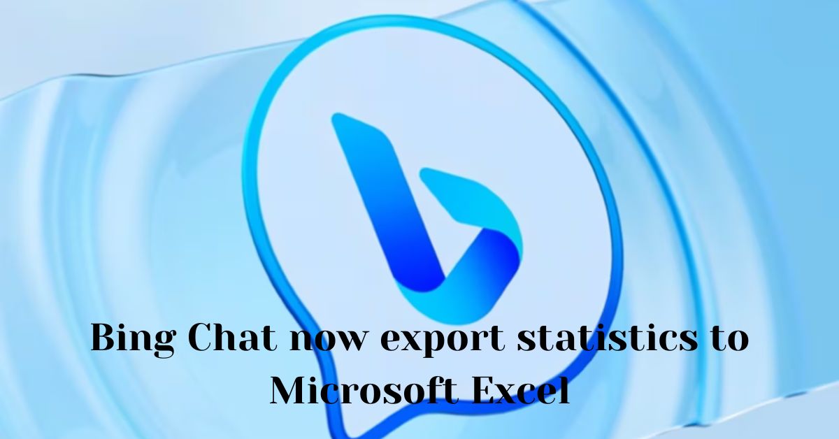 bing chat can now export statistics to microsoft excel